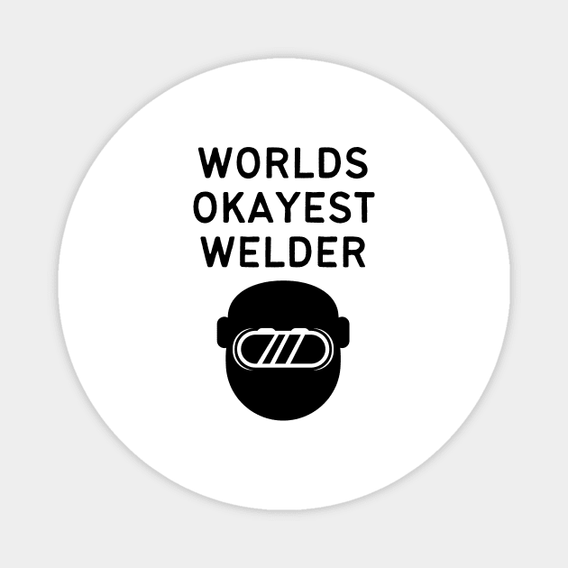 World okayest welder Magnet by Word and Saying